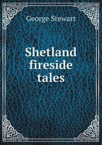 Cover image for Shetland fireside tales