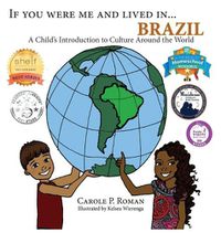 Cover image for If You Were Me and Lived in... Brazil: A Child's Introduction to Culture Around the World