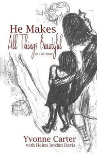 Cover image for He Makes All Things Beautiful: In His Time