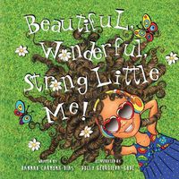 Cover image for Beautiful, Wonderful, Strong Little Me!