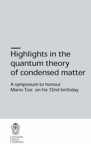 Cover image for Highlights in the quantum theory of condensed matter: A symposium to honour Mario Tosi on his 72nd birthday