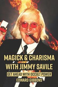 Cover image for Magick & Charisma with Jimmy Savile