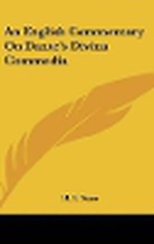 Cover image for An English Commentary on Dante's Divina Commedia