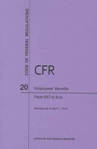 Cover image for Code of Federal Regulations Title 20, Employees' Benefits, Parts 657-End, 2014