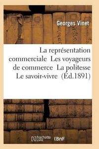 Cover image for La Representation Commerciale Les Voyageurs de Commerce La Politesse Le Savoir-Vivre