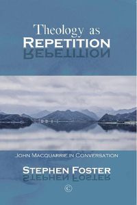 Cover image for Theology as Repetition PB: John Macquarrie in Conversation