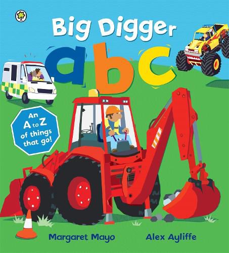 Big Digger ABC: An Awesome A to Z of Vehicle Verse