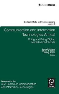 Cover image for Communication and Information Technologies Annual: Doing and Being Digital: Mediated Childhoods