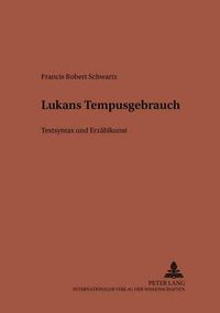 Cover image for Lucans Tempusgebrauch: Textsyntax Und Erzaehlkunst