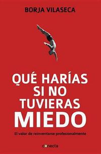 Cover image for Que Harias Si No Tuvieras Miedo / What Would You Do If You Weren't Afraid?