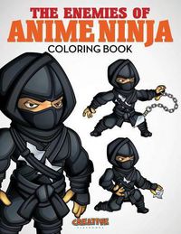 Cover image for The Enemies of Anime Ninja Coloring Book