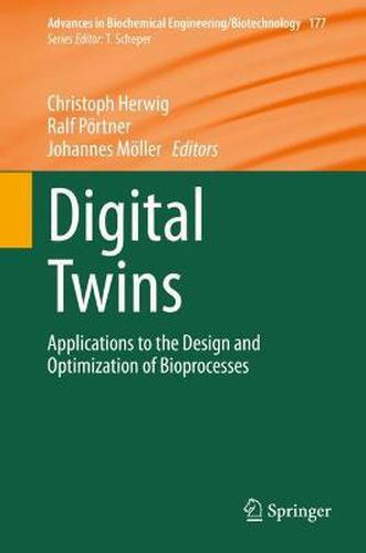 Digital Twins: Applications to the Design and Optimization of Bioprocesses