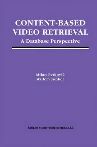 Cover image for Content-Based Video Retrieval: A Database Perspective