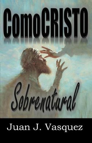 Cover image for Como Cristo Sobrenatural