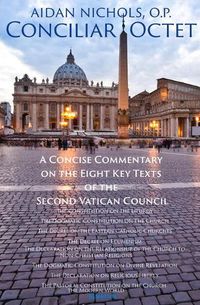Cover image for Conciliar Octet: A Concise Commentary on the Eight Key Texts of the Second Vatican Council
