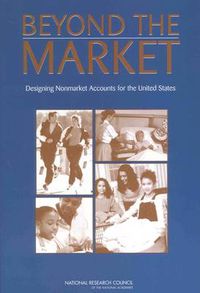 Cover image for Beyond the Market: Designing Nonmarket Accounts for the United States