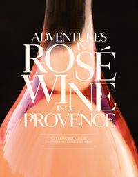 Cover image for Adventures in Rose Wine in Provence
