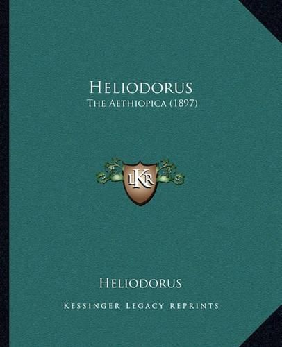 Cover image for Heliodorus: The Aethiopica (1897)