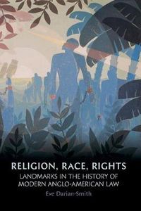 Cover image for Religion, Race, Rights: Landmarks in the History of Modern Anglo-American Law