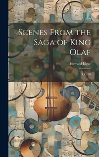 Cover image for Scenes From the Saga of King Olaf