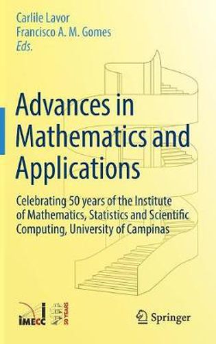 Cover image for Advances in Mathematics and Applications: Celebrating 50 years of the Institute of Mathematics, Statistics and Scientific Computing, University of Campinas