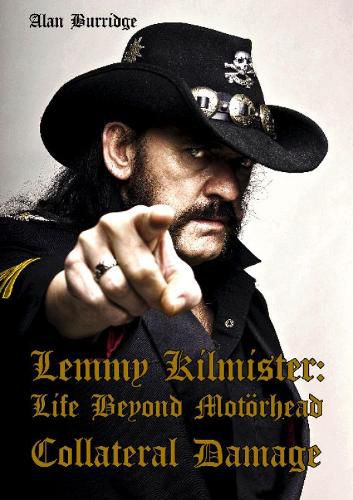 Cover image for Lemmy Kilmister: Life Beyond Motoerhead Collateral Damage