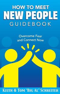 Cover image for How To Meet New People Guidebook: Overcome Fear and Connect Now