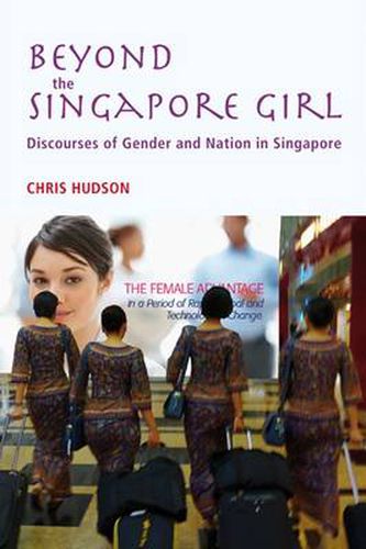 Cover image for Beyond the Singapore Girl: Discourse of Gender and Nation in Singapore