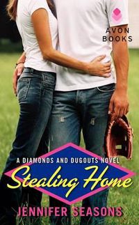 Cover image for Stealing Home: A Diamonds and Dugouts Novel