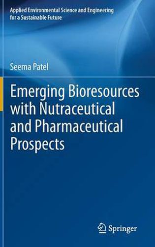 Cover image for Emerging Bioresources with Nutraceutical and Pharmaceutical Prospects
