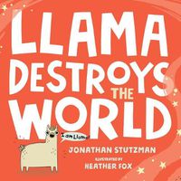 Cover image for Llama Destroys the World