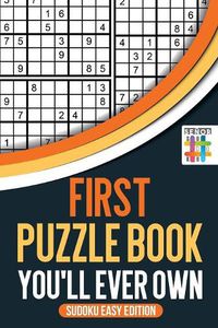 Cover image for First Puzzle Book You'll Ever Own - Sudoku Easy Edition