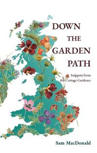 Cover image for Down the Garden Path: Snippets from the Cottage Gardener