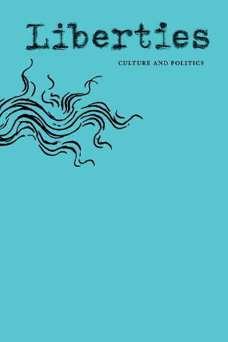 Cover image for Liberties Journal of Culture & Politics