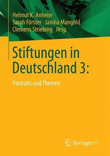 Cover image for Stiftungen in Deutschland 3:: Portraits Und Themen