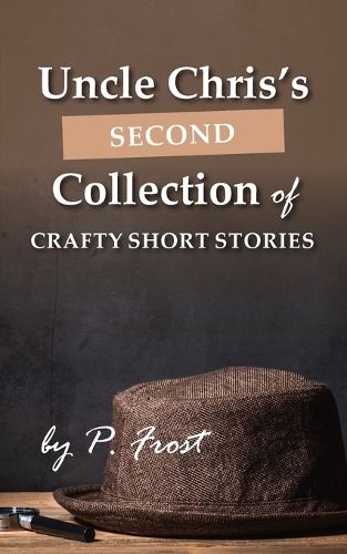 Cover image for Uncle Chris's Second Collection of Crafty Short Stories