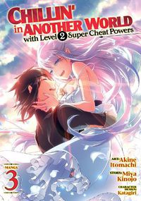 Cover image for Chillin' in Another World with Level 2 Super Cheat Powers (Manga) Vol. 3