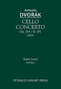 Cover image for Cello Concerto, Op.104 / B.191: Study score