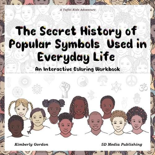 Cover image for The Secret History of Popular Symbols Used in Everyday Life: An Interactive Coloring Workbook