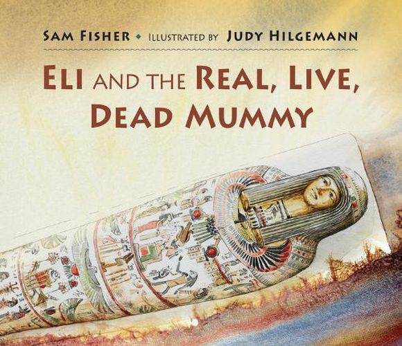 Cover image for Eli and the Real Live Dead Mummy