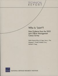 Cover image for Who is  Joint ?: New Evidence from the 2005 Joint Officer Management Census Survey