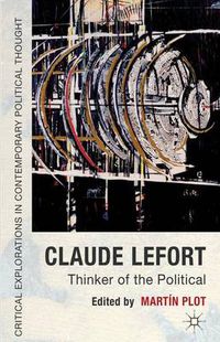 Cover image for Claude Lefort: Thinker of the Political