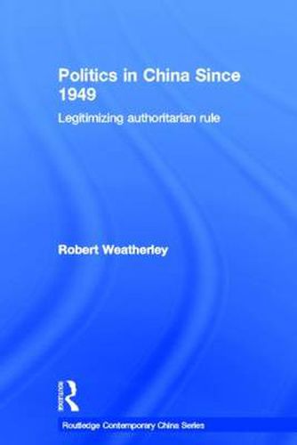 Cover image for Politics in China since 1949: Legitimizing Authoritarian Rule