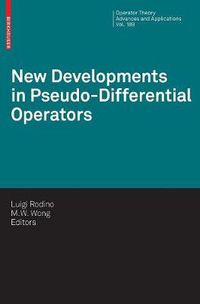 Cover image for New Developments in Pseudo-Differential Operators: ISAAC Group in Pseudo-Differential Operators (IGPDO), Middle East Technical University, Ankara,Turkey, August 2007