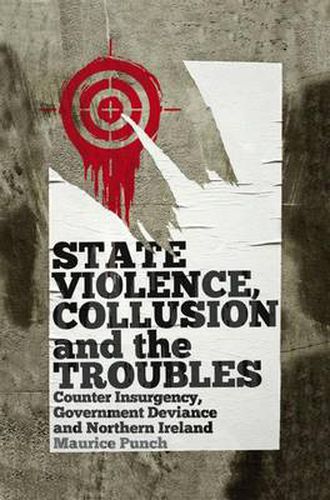 Cover image for State Violence, Collusion and the Troubles: Counter Insurgency, Government Deviance and Northern Ireland