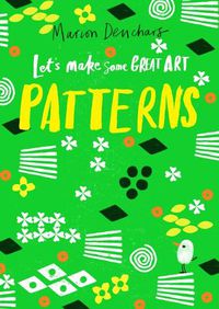 Cover image for Let's Make Some Great Art: Patterns