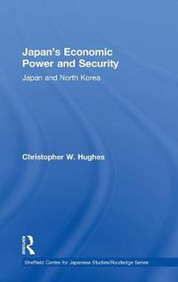 Cover image for Japan's Economic Power and Security: Japan and North Korea