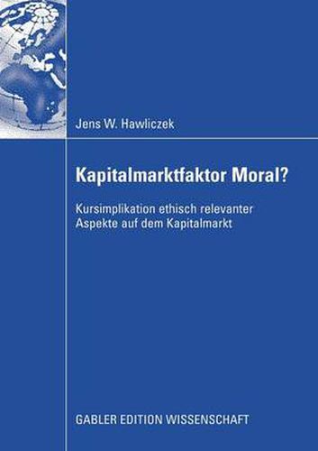 Cover image for Kapitalmarktfaktor Moral?: Kursimplikation Ethisch Relevanter Aspekte Auf Dem Kapitalmarkt