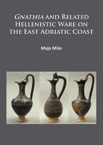 Cover image for Gnathia and related Hellenistic ware on the East Adriatic coast