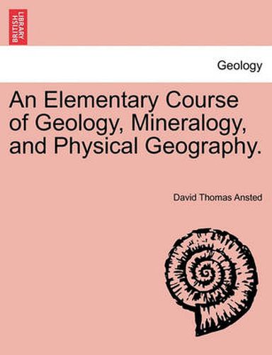 Cover image for An Elementary Course of Geology, Mineralogy, and Physical Geography. Second Edition.